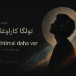آهنگ تولگا کاراوغلان bi ihtimal daha var