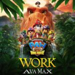 آهنگ Work (from PAW Patrol: The Dino Movie) از Ava Max