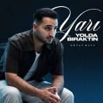 دانلود آهنگ ترکی Yarı Yolda Bıraktın از Oktay Kaya | با کیفیت 320 آهنگ ترکی Yarı Yolda Bıraktın از Oktay Kaya